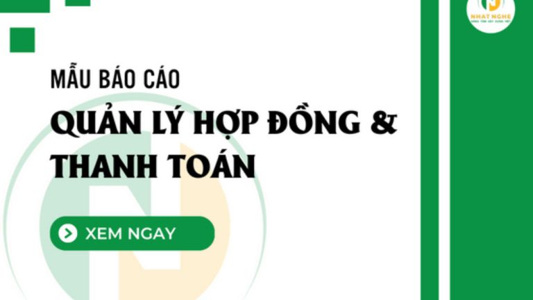 Mẫu báo cáo quản lý hợp đồng và thanh toán – Dành cho kỹ sư xây dựng